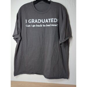Graphic T Shirt Men XL Gray "I Graduated Can I Go Back To Bed Now" Graduation